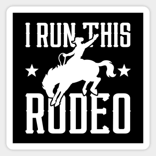 I Run This Rodeo Magnet